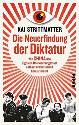 Die Neuerfindung der Diktatur: Wie China den digitalen Überwachungsstaat aufbaut und uns damit herausfordert (German language)