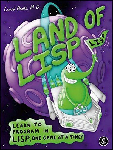 Land of LISP: Learn to Program in LISP, One Game at a Time! (2010)