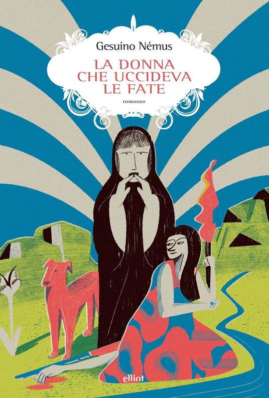 Gesuino Némus: La donna che uccideva le fate (Paperback, Italiano language, 2025, Elliot)