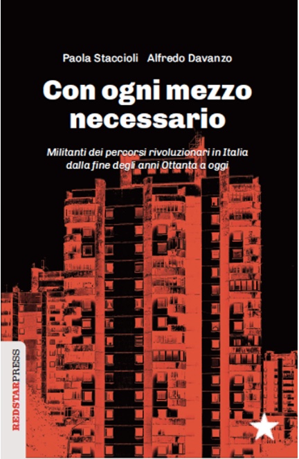Paola Staccioli, Alfredo Davanzo: Con ogni mezzo necessario (Paperback, Italiano language, 2018, Red Star Press)