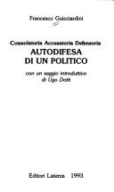 Francesco Giucciardini: Autodifesa di un politico (Italian language, 1993, Laterza)