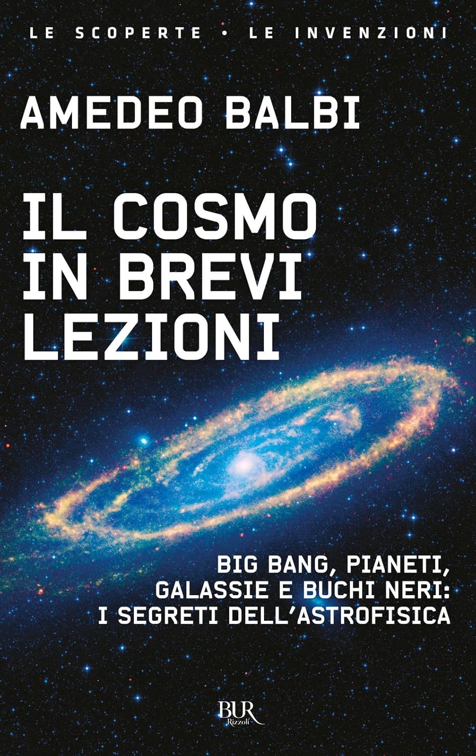 Amedeo Balbi: Il cosmo in brevi lezioni (Paperback, Italiano language, Rizzoli)
