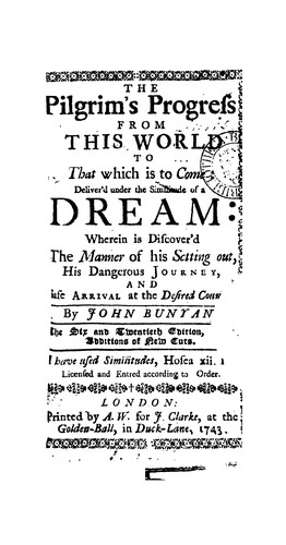 The pilgrim's progress from this world, to that which is to come. Repr. [in facs.]. (1743)