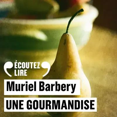 Muriel Barbery: Une gourmandise (French language, 2008, Éditions Gallimard)