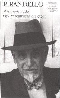 Luigi Pirandello: Maschere nude Volume quarto (Italian language, 2007)