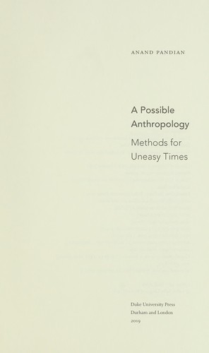 Anand Pandian: A possible anthropology (2019)