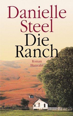 Danielle Steel: Die Ranch (Hardcover, German language, 2000, Blanvalet)