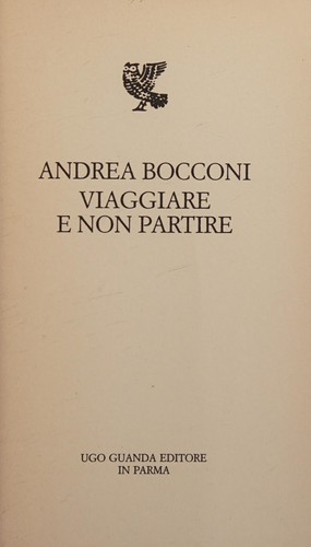 Viaggiare e non partire (Italian language, 2002, Ugo Guanda editore)