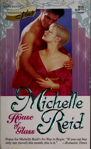 Michelle Reid: House of Glass (Harlequin Presents, No. 1615) (Paperback, 1993, Harlequin)