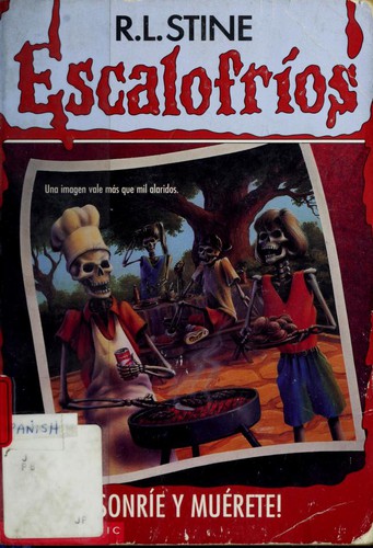 R. L. Stine: Sonríe y muérete! (Paperback, Spanish language, 1996, Scholastic)