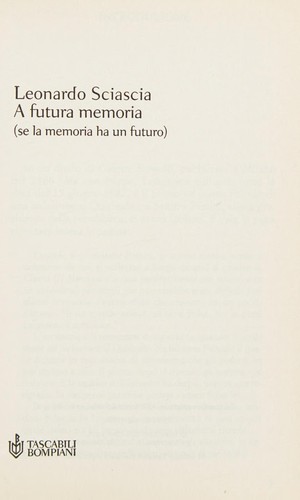 Leonardo Sciascia: A futura memoria (Italian language, 2000, Bompiani)