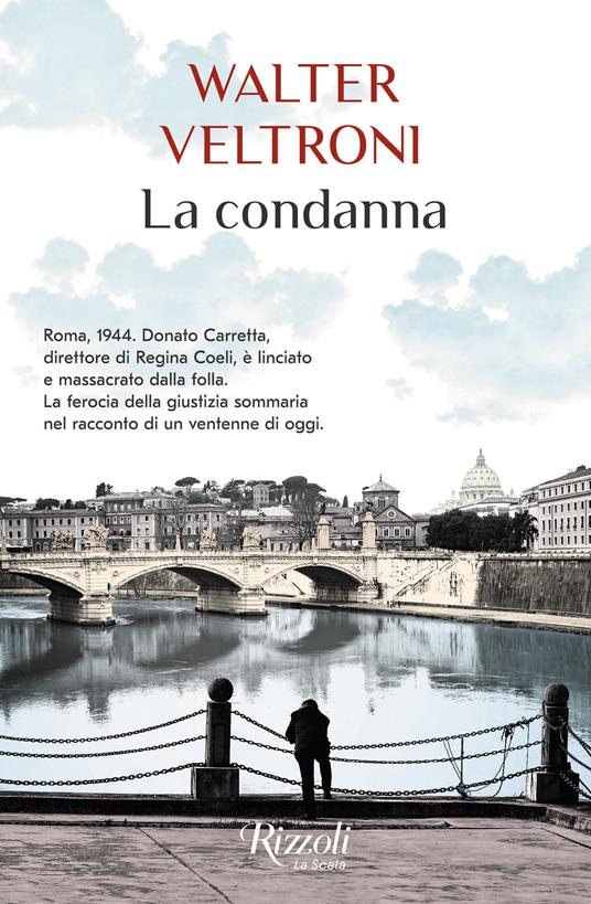 Walter Veltroni: La condanna (Paperback, Italiano language, 2024, Rizzoli)