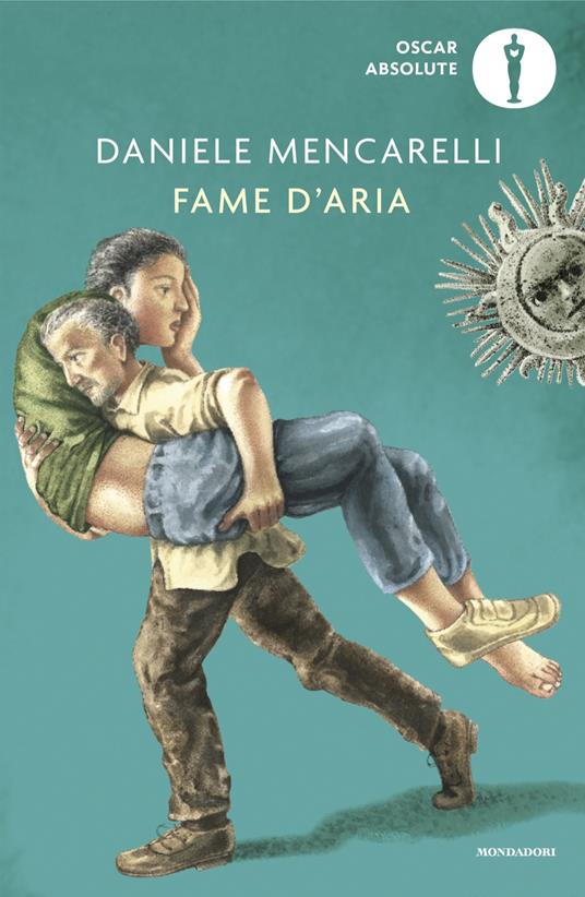Daniele Mencarelli: Fame d'aria (Paperback, Italiano language, 2024, Mondadori)
