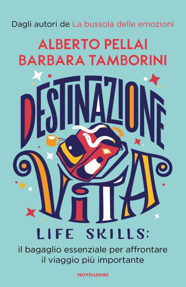 Alberto Pellai, Barbara Tamborini: Destinazione vita (Paperback, Italiano language, 2021, Mondadori)