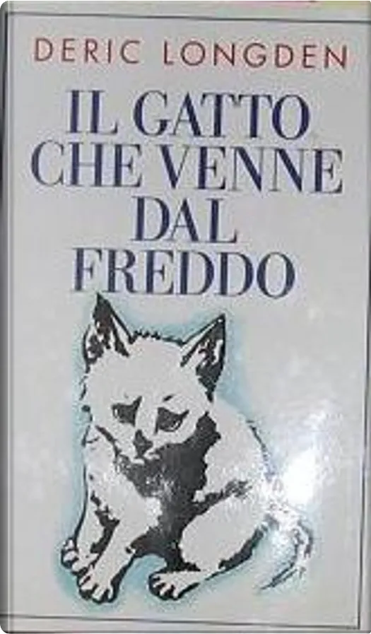 Deric Longden: Il gatto che venne dal freddo (Hardcover, Italiano language, 1995, Mondadori)