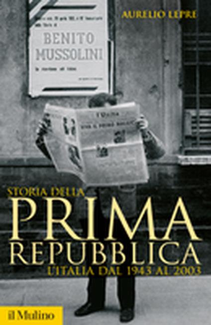Aurelio Lepre: Storia della prima Repubblica (Paperback, italiano language, Il mulino)