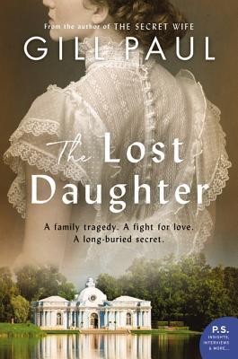 Gill Paul: The Lost Daughter (Paperback, 2019, William Morrow)