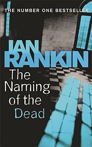 Ian Rankin: The Naming of the Dead (Paperback, Orion, Brand: Orion, Orion (an Imprint of The Orion Publishing Group Ltd ), Orion Publishing Group, Limited)