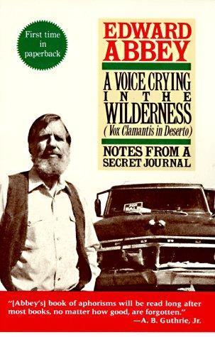 Edward Abbey: A Voice Crying in the Wilderness (Vox Clamantis in Deserto): Notes from a Secret Journal (1991)