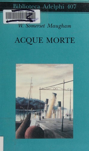 W. Somerset Maugham: Acque morte (Italian language, 2001, Adelphi)