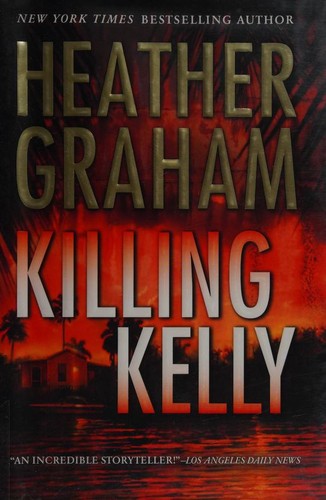 Heather Graham: Killing Kelly (Hardcover, 2005, Mira)