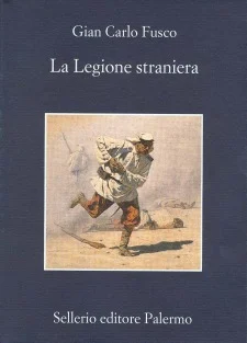 Gian Carlo Fusco: La Legione straniera (Sellerio editore)