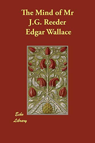 Edgar Wallace: The Mind of MR J.G. Reeder (Paperback, 2003, Echo Library)