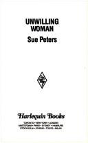 Sue Peters: Unwilling Woman (Paperback, 1989, Harlequin)