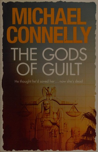 Michael Connelly: The gods of guilt (2014, Orion)