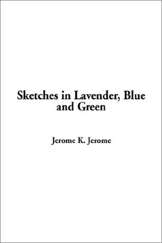 Sketches in Lavender, Blue and Green (Hardcover, 2002, IndyPublish.com)
