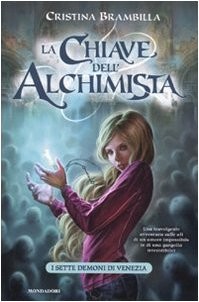 Cristina Brambilla: La chiave dell'alchimista (Italian language, 2009, Mondadori)