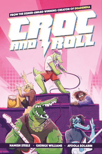 Hamish Steele, George Williams, Ayoola Solarin: Croc and Roll (GraphicNovel)