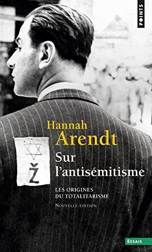 Hannah Arendt: Les origines du totalitarisme: Ptie 1. Sur l'antisémitisme (French language)