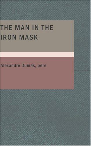 The Man in the Iron Mask (Paperback, 2007, BiblioBazaar)