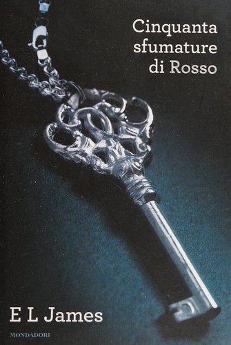 E. L. James: Cinquanta sfumature di rosso (Italian language, 2012, Mondadori)