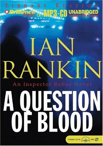 Ian Rankin: Question of Blood, A (Inspector Rebus) (AudiobookFormat, Brilliance Audio on MP3-CD Lib Ed)