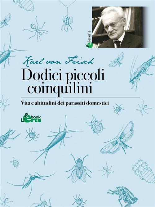 Karl von Frisch: Dodici piccoli coinquilini (2022, L'Erta)