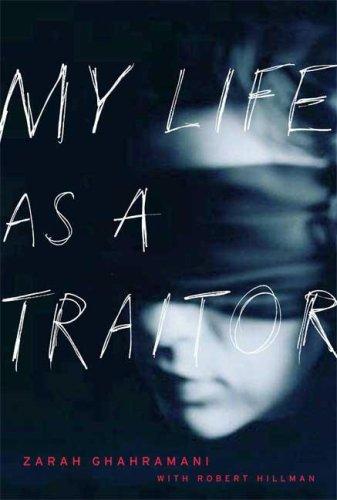 Zarah Ghahramani: My Life as a Traitor (Hardcover, 2007, Farrar, Straus and Giroux)
