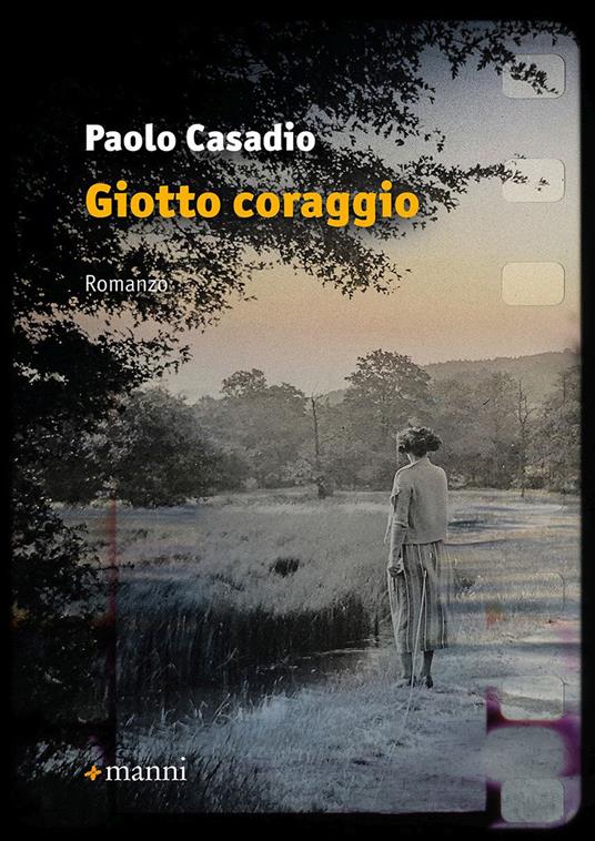 Paolo Casadio: Giotto coraggio (Paperback, Italiano language, 2024, Manni)