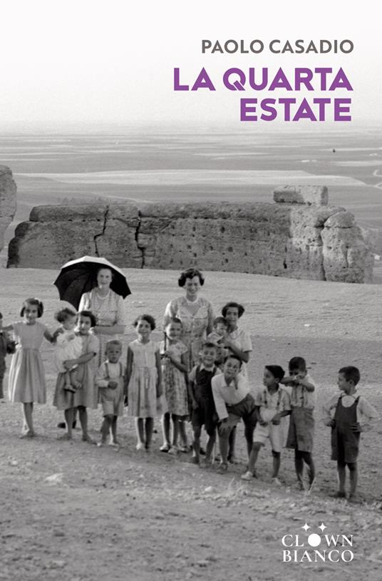 Paolo Casadio: La Quarta estate (Paperback, Italiano language, 2025, Clown bianco edizioni)