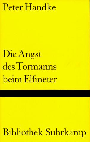 Die Angst des Tormanns beim Elfmeter. (Hardcover, German language, 1998, Suhrkamp)