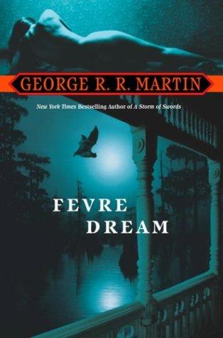 George R. R. Martin: Fevre Dream (2004)