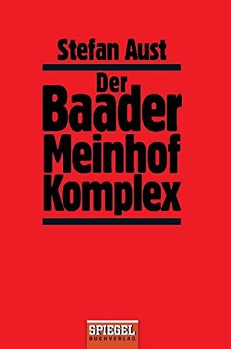 Stefan Aust: Der Baader Meinhof Komplex (Verlagsgruppe Random House Gmb)