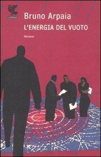 Bruno Arpaia: L'energia del vuoto (Italian language, 2011)