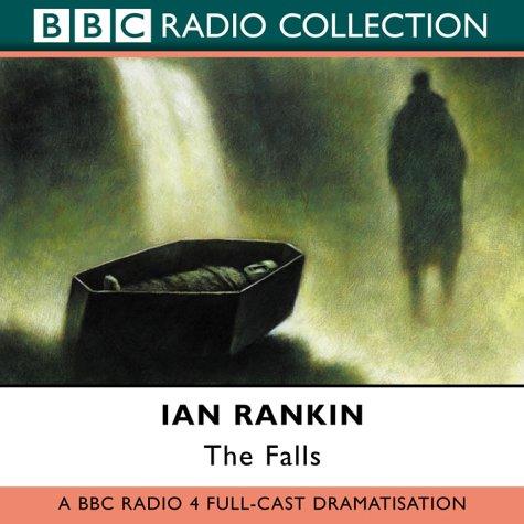 Ian Rankin: The Falls (Radio Collection) (AudiobookFormat, BBC Audiobooks)