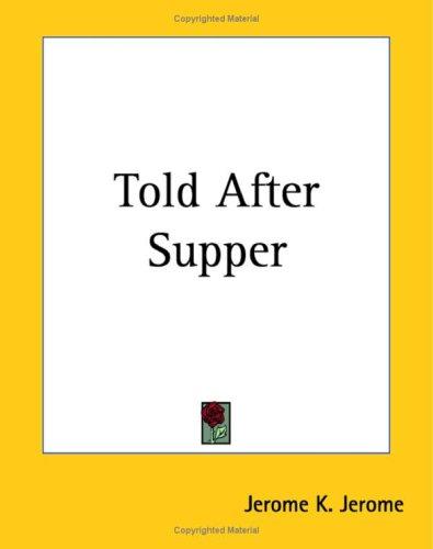 Told After Supper (Paperback, 2004, Kessinger Publishing)