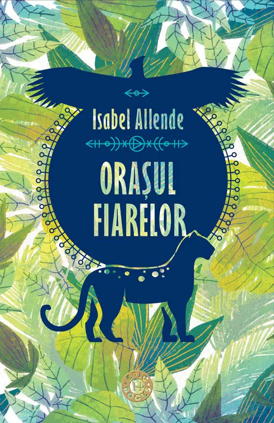 Isabel Allende: Orașul Fiarelor (Romanian language, 2018, Humanitas)