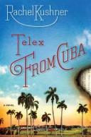 Rachel Kushner: Telex from Cuba (Hardcover, Scribner)