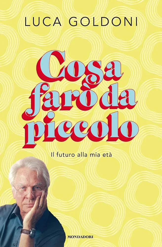 Luca Goldoni: Cosa farò da piccolo (Hardcover, Italiano language, 2018, Mondadori)