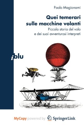 Paolo Magionami: Quei temerari sulle macchine volanti (Paperback, 2011, Springer)